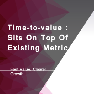 Accelerating Startup Growth: The Power of Time-to-Value (TTV)